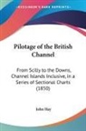 John Hay, John Hay - Pilotage of the British Channel: From Sc