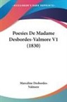 M Desbordes-Valmore, Marceline Desbordes-Valmore - Poesies De Madame Desbordes-Valmore V1 (