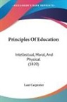 Lant Carpenter - Principles of Education: Intellectual, M