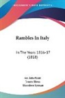 An American, Theodore Lyman, James Sloan - Rambles in Italy: In the Years 1816-17 (