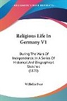Wilhelm Baur - Religious Life in Germany V1: During the