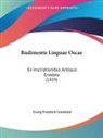 Georg Fri Grotefend, Georg Friedrich Grotefend - Rudimenta Linguae Oscae: Ex Inscriptioni