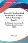 Robert Cole - The Art of Reading Greek According to Ac