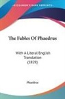 Phaedrus - The Fables of Phaedrus: With a Literal E