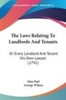 John Paul, George Wilson - The Laws Relating to Landlords and Tenan