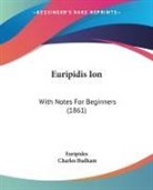 Euripides, Charles Badham - Euripidis Ion: With Notes for Beginners