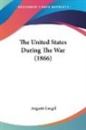 Auguste Laugel - The United States During the War (1866)