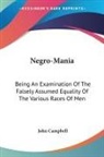 John Campbell - Negro-Mania: Being an Examination of the