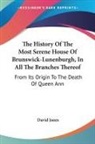 David Jones - The History of the Most Serene House of