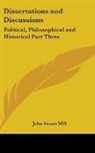 John Stuart Mill - Dissertations and Discussions: Political