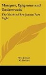 Ben Jonson - Masques, Epigrams and Underwoods: The Wo