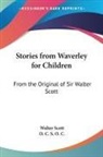 Walter Scott, O. C. S. O. C. - Stories From Waverley for Children: From