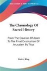 Robert King - The Chronology of Sacred History: From T