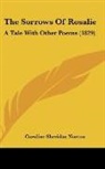 Caroline She Norton, Caroline Sheridan Norton - The Sorrows of Rosalie: A Tale With Othe
