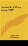 Edmund Burke, David Williams - Lessons to a Young Prince (1790)