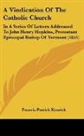 Francis Pat Kenrick, Francis Patrick Kenrick - A Vindication of the Catholic Church: In
