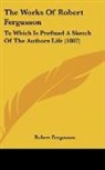 Robert Fergusson - The Works of Robert Fergusson: To Which