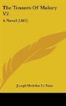 Joseph Sher Le Fanu, Joseph Sheridan Le Fanu - The Tenants of Malory V2: A Novel (1867)