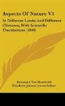 Alexander Humboldt, Alexander Von Humboldt - Aspects of Nature V1: In Different Lands