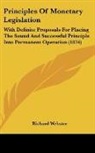 Richard Webster - Principles of Monetary Legislation: With