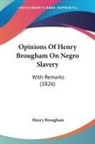 Henry Brougham - Opinions of Henry Brougham on Negro Slav