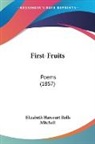 Elizabeth Mitchell, Elizabeth Harcourt Rolls Mitchell - First-Fruits: Poems (1857)