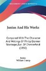William Cramp, Junius - Junius and His Works: Compared With the