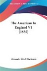 Alexander Mackenzie, Alexander Slidell MacKenzie - The American in England V1 (1835)