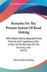 John Loudon McAdam - Remarks on the Present System of Road Ma