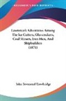 John Tow Trowbridge, John Townsend Trowbridge - Lawrence's Adventures Among the Ice Cutt