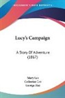 Catherine Lee, Mary Lee - Lucy's Campaign: A Story of Adventure (1