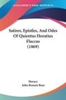 Horace - Satires, Epistles, and Odes of Quientus