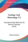 William Buckland - Geology and Mineralogy V2: Considered Wi