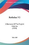 John Galt - Rothelan V2: A Romance of the English Hi
