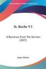 James Morier - St. Roche V3: A Romance, From the German