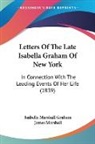 Isabella Mar Graham, Isabella Marshall Graham, James Marshall - Letters of the Late Isabella Graham of N