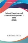 The British Sailors, The British Sailors' Society, The British Sailors¿ Society - Sailors Magazine and Nautical Intellige