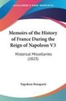 Napoleon Bonaparte - Memoirs of the History of France During
