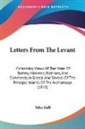 John Galt - Letters From the Levant: Containing View