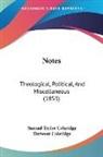 Samuel Ta Coleridge, Samuel Taylor Coleridge, Derwent Coleridge - Notes: Theological, Political, and Misce