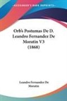 Leandro Fer Moratin, Leandro Fernandez De Moratin - Orb's Postumas De D. Leandro Fernandez D