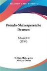 William Shakespeare, Nicolaus Delius - Pseudo-Shakesperesche Dramen: Edward III