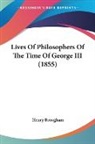 Henry Brougham - Lives of Philosophers of the Time of Geo
