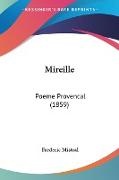 Frederic Mistral - Mireille: Poeme Provencal (1859)
