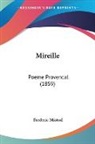 Frederic Mistral - Mireille: Poeme Provencal (1859)