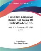 James Johnson, Henry James Johnson, James Johnson - The Medico-Chirurgical Review, and Journ