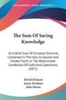 David Dickson, James Durham - The Sum of Saving Knowledge: Or a Brief