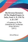 Edward Thomas - The Revenue Resources of the Mughal Empi