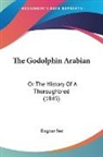Eugene Sue - The Godolphin Arabian: Or the History of