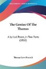 Thomas Love Peacock - The Genius of the Thames: A Lyrical Poem